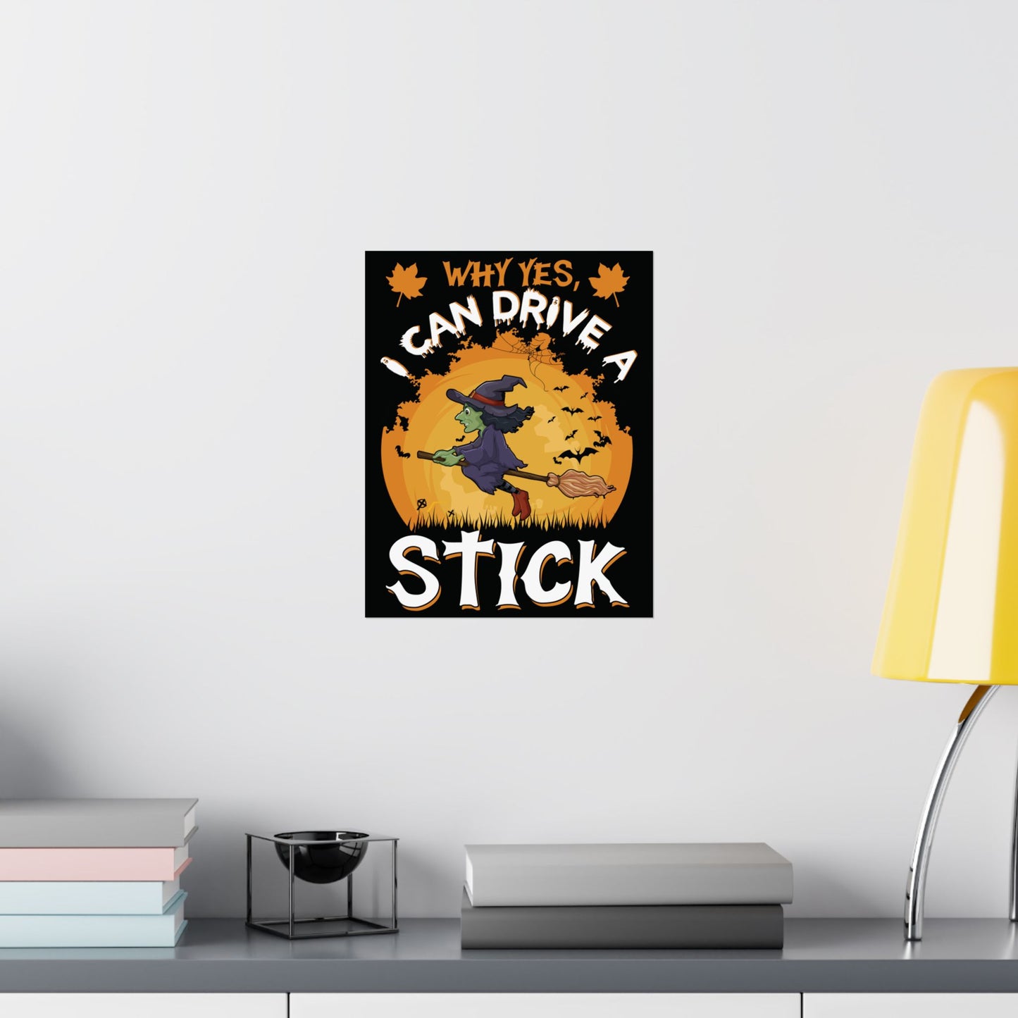 Why Yes, I Can Drive A Stick Poster