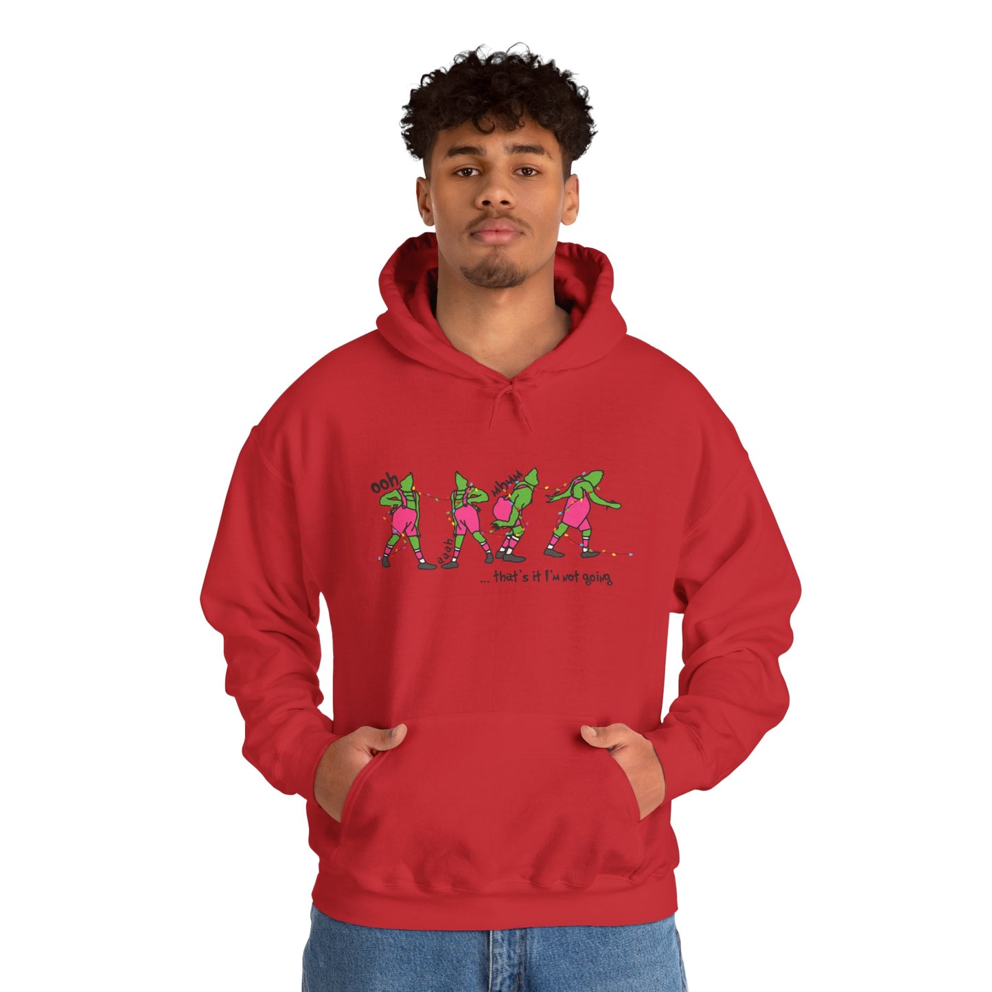 That’s It I’m Not Going Christmas Hoodie – Funny Grumpy Holiday Hooded Sweatshirt (Unisex)