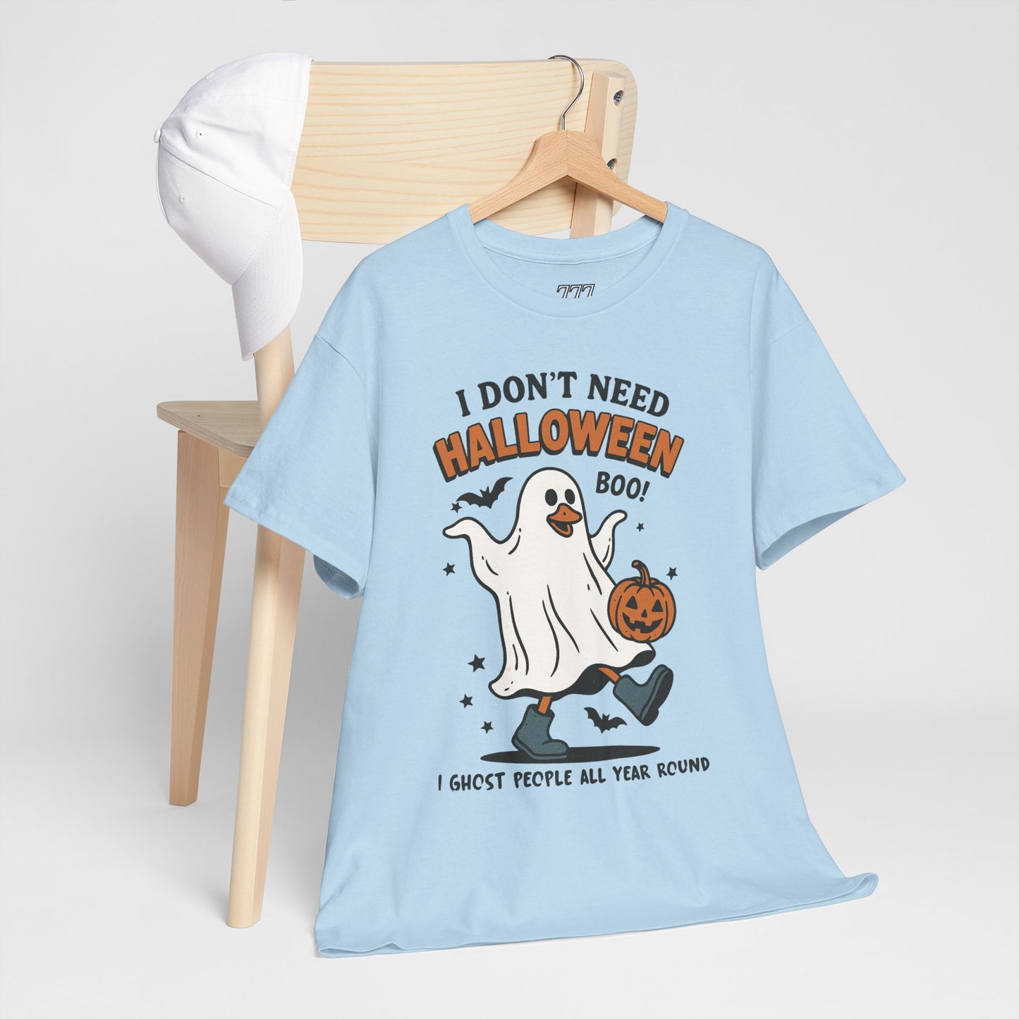 I Don't Need Halloween I Ghost People All Year Round Unisex Heavy Cotton T-Shirt