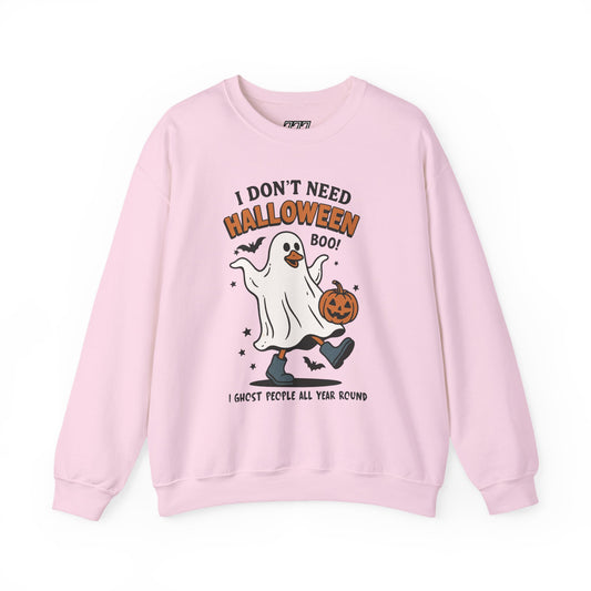I Don’t Need Halloween I Ghost People All Year Round Unisex Heavy Blend Crewneck Sweatshirt