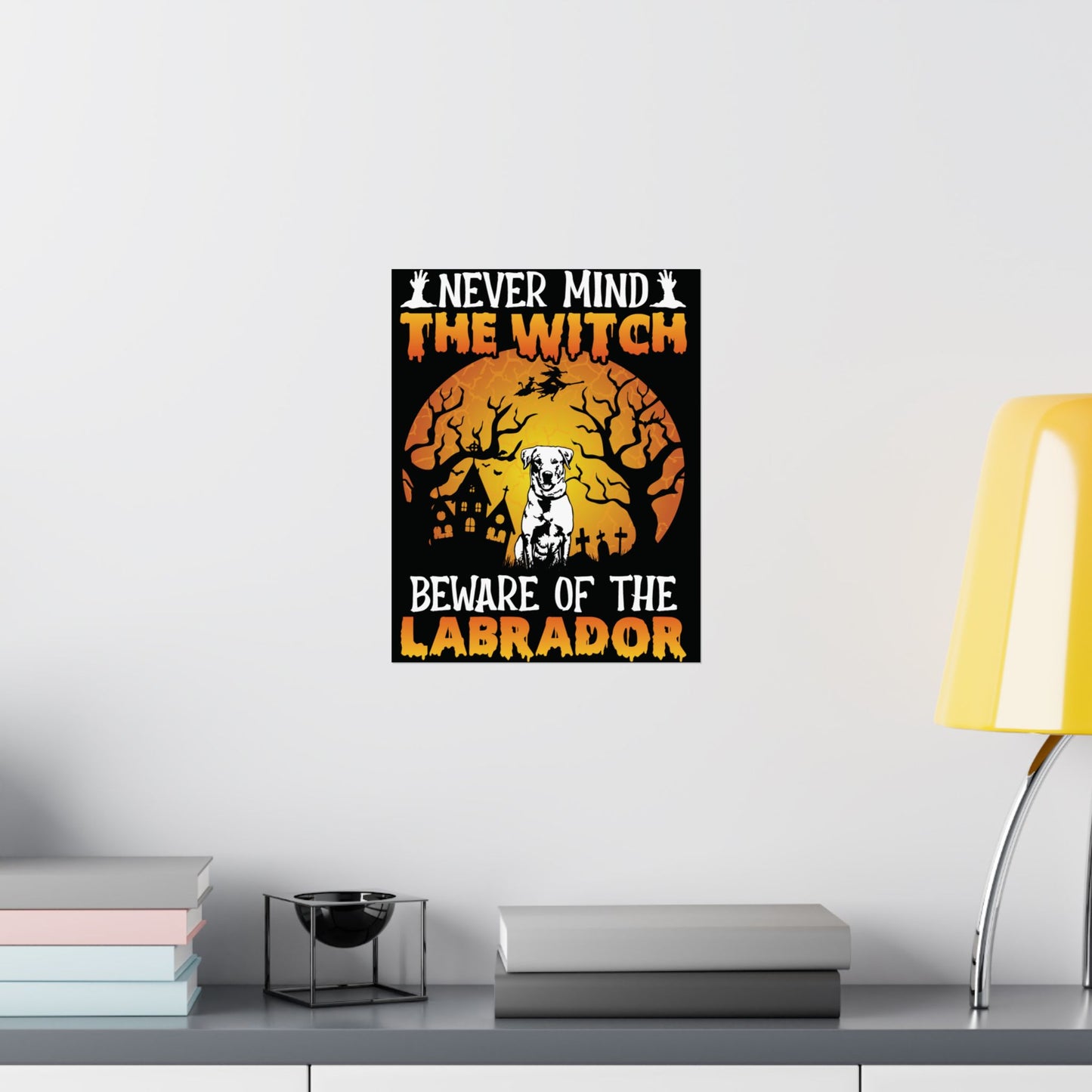 Nevermind The Beware The Labrador Poster