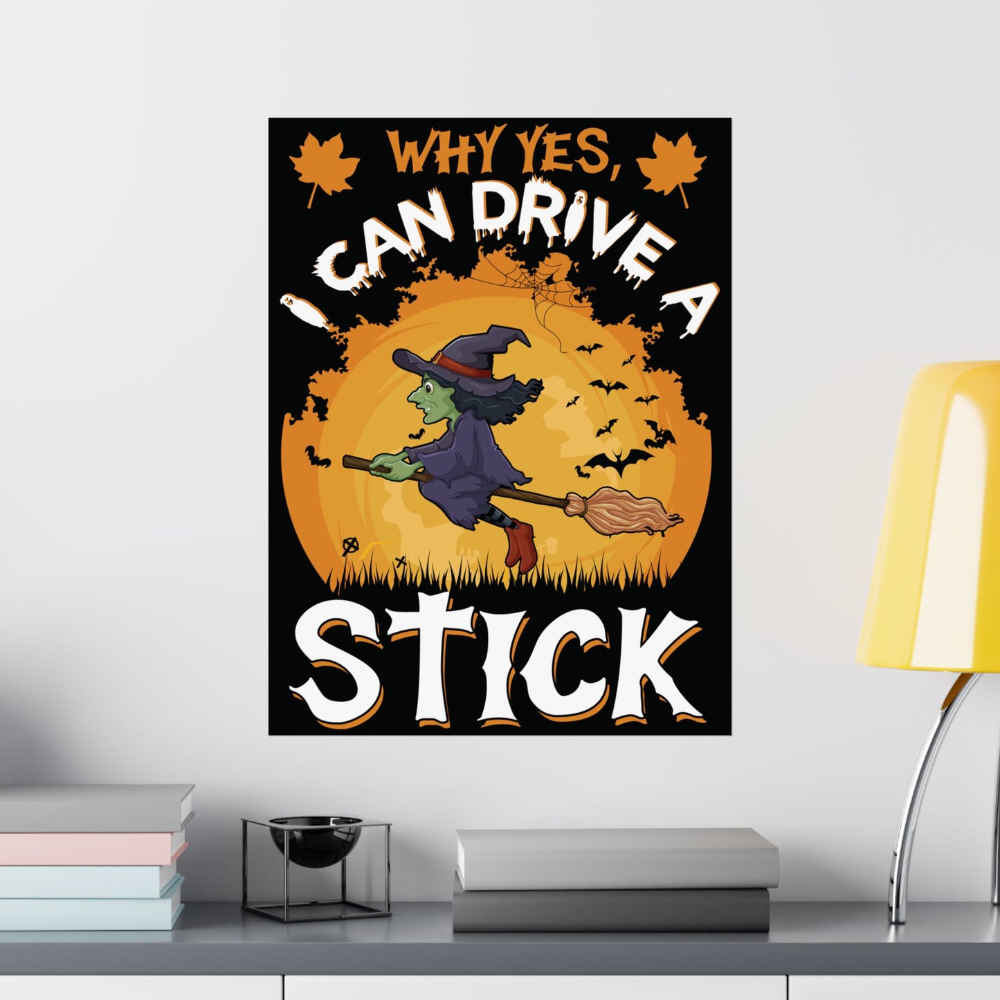 Why Yes, I Can Drive A Stick Poster