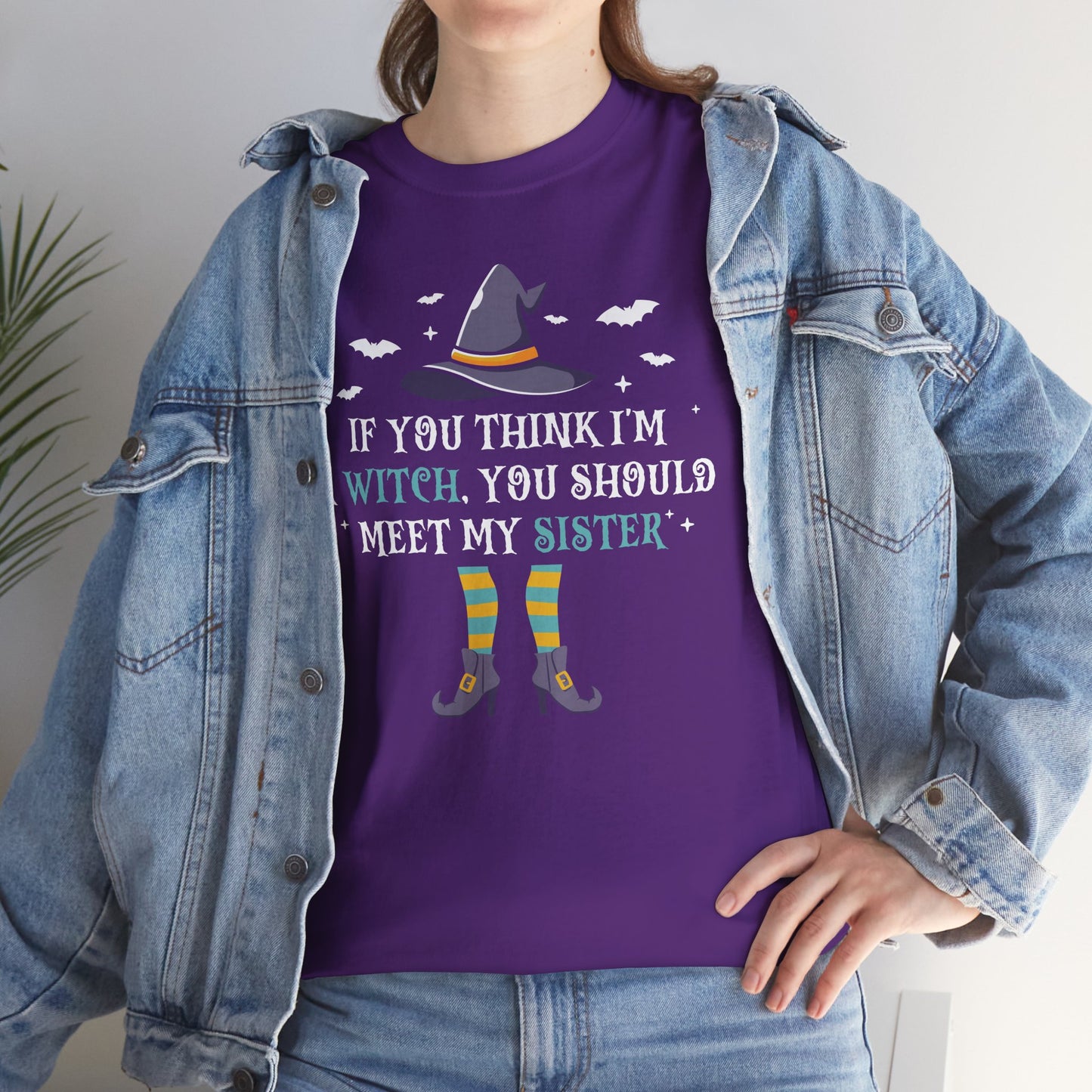 If You Think I'm A Witch You Should Meet My Sister Unisex Heavy Cotton T-Shirt