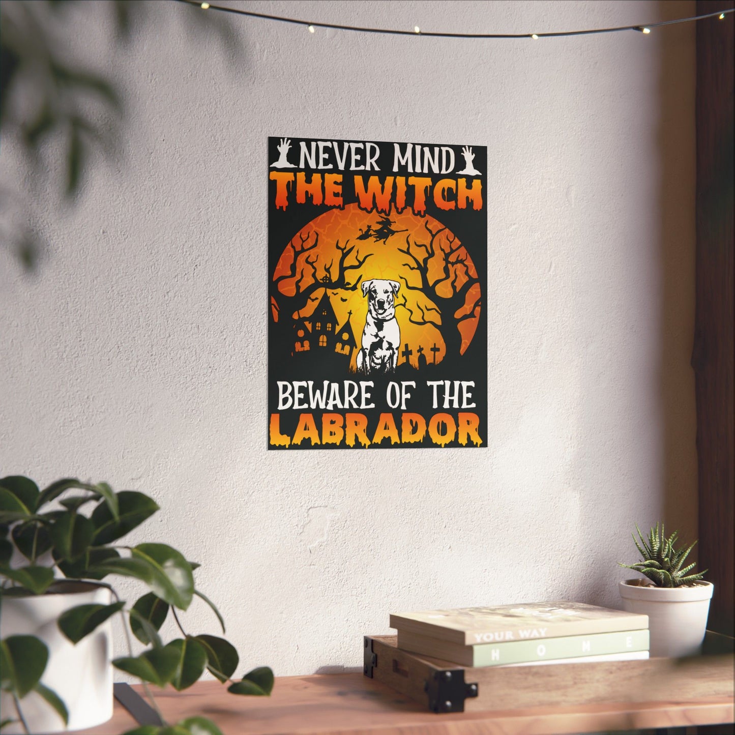 Nevermind The Beware The Labrador Poster