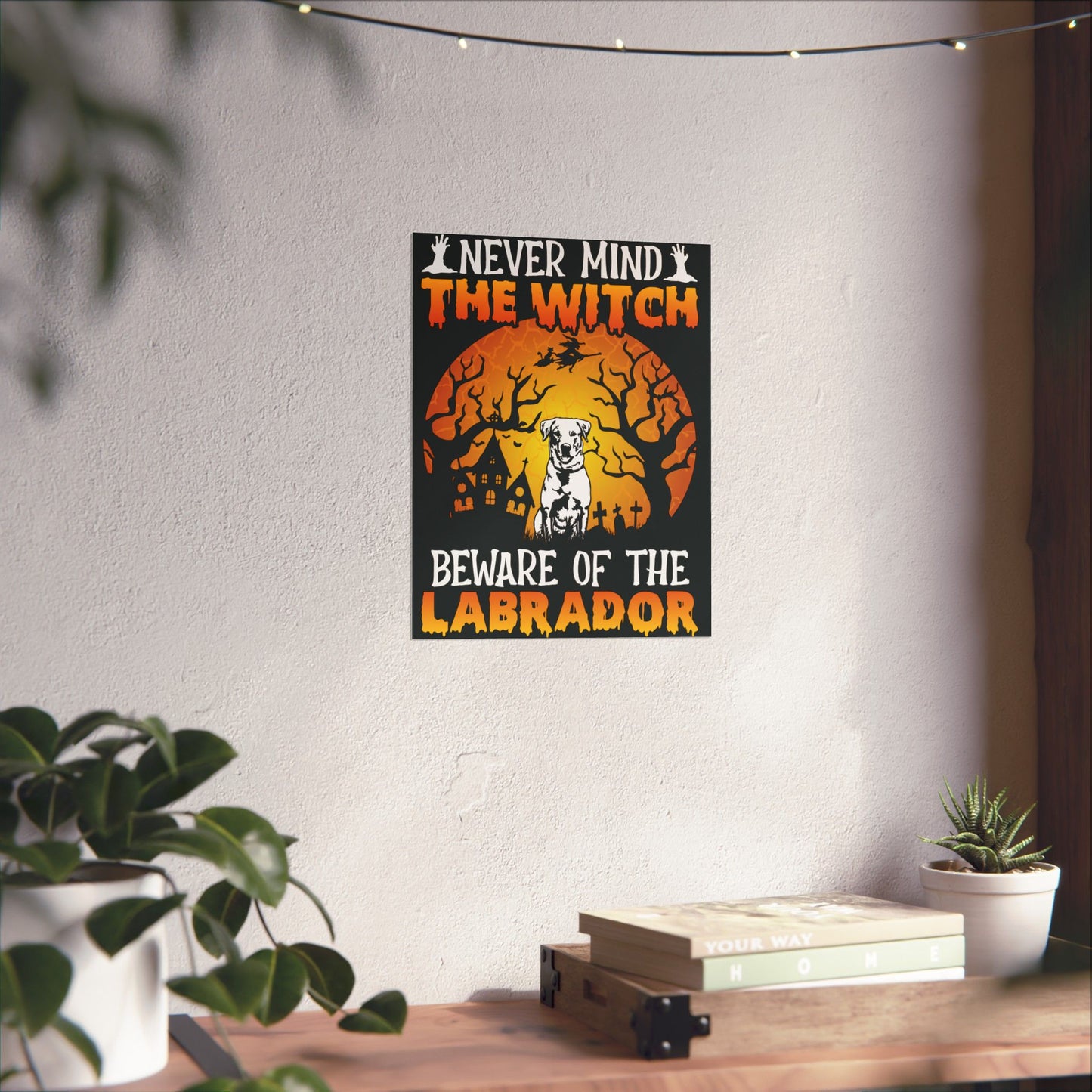 Nevermind The Beware The Labrador Poster