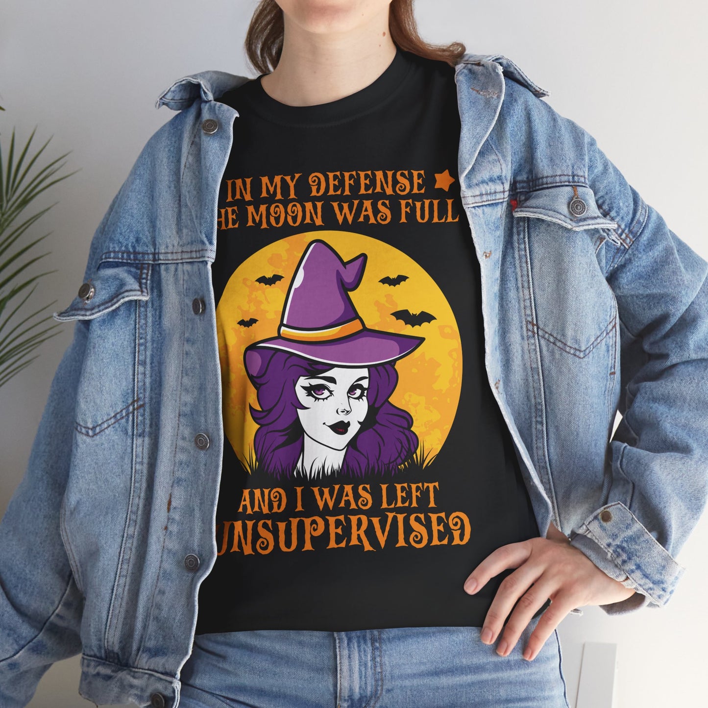 In My Defense The Moon Was Full And I Was Left Unsupervised Unisex Heavy Cotton T-Shirt