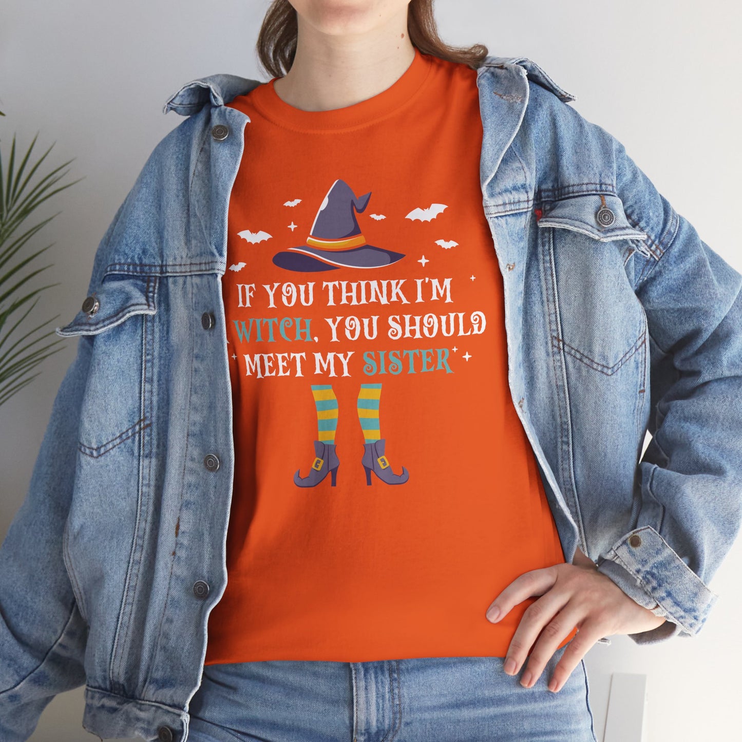 If You Think I'm A Witch You Should Meet My Sister Unisex Heavy Cotton T-Shirt