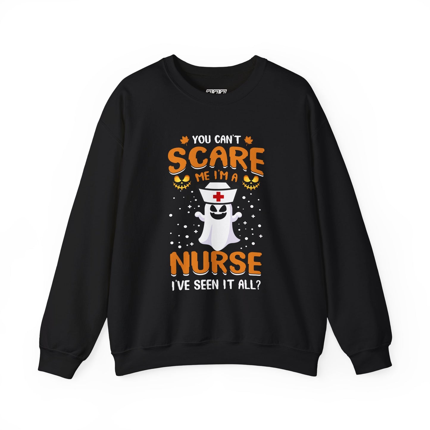 You Can't Scare Me I'm A Nurse I've Seen It All Unisex Heavy Blend Crewneck Sweatshirt