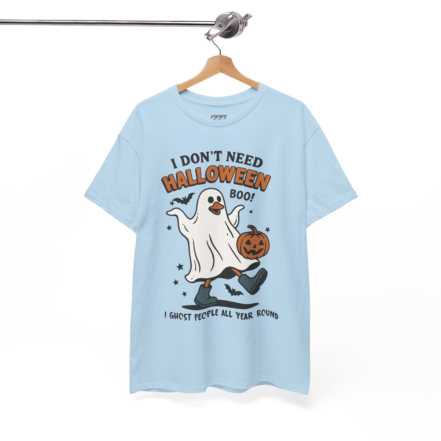 I Don't Need Halloween I Ghost People All Year Round Unisex Heavy Cotton T-Shirt