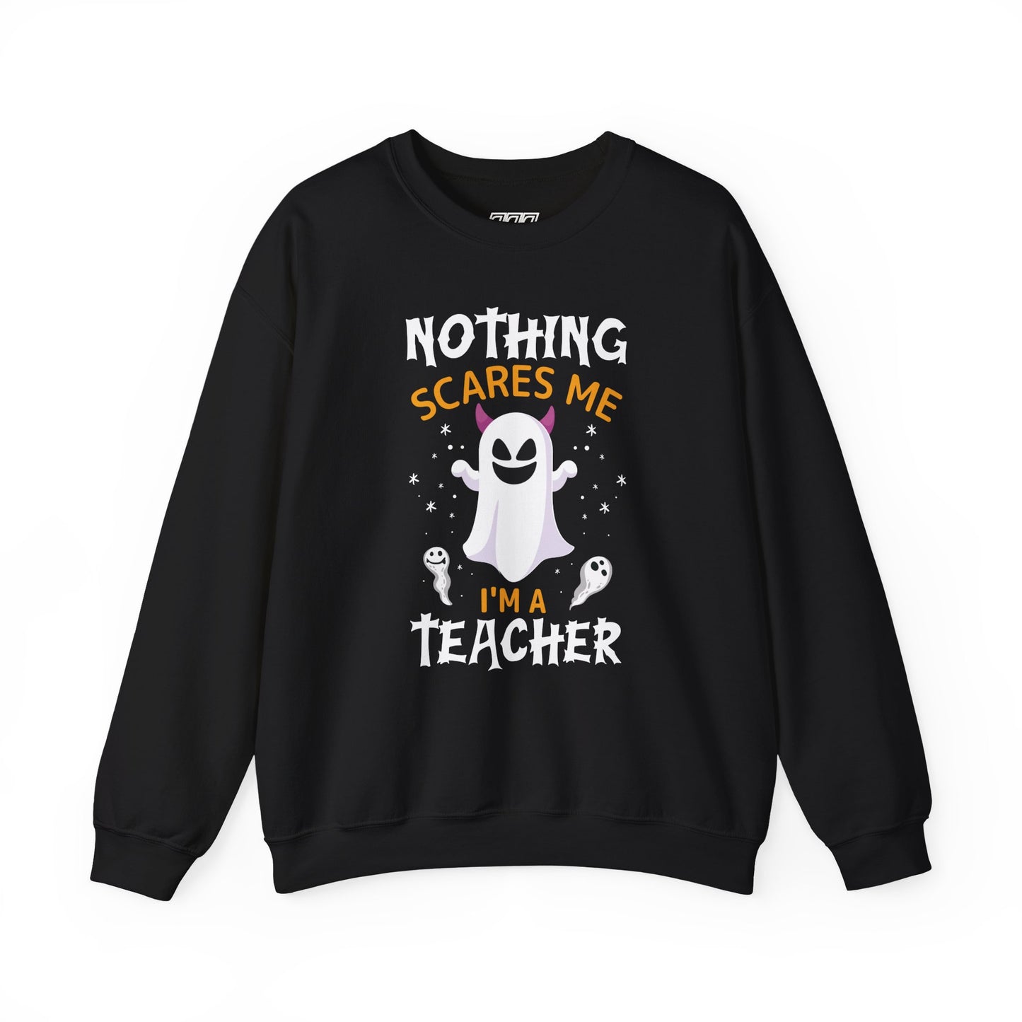 Nothing Scares Me I'm A Teacher Women's Heavy Blend Crewneck Sweatshirt