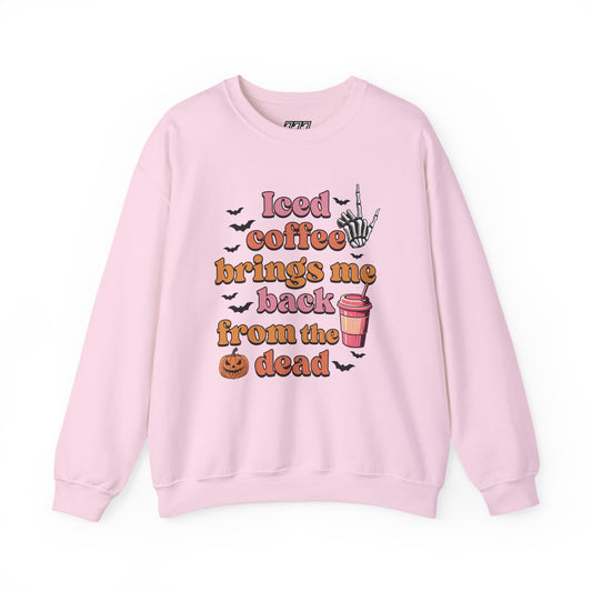 Iced Coffee Brings Me Back From The Dead Women's Heavy Blend Crewneck Sweatshirt
