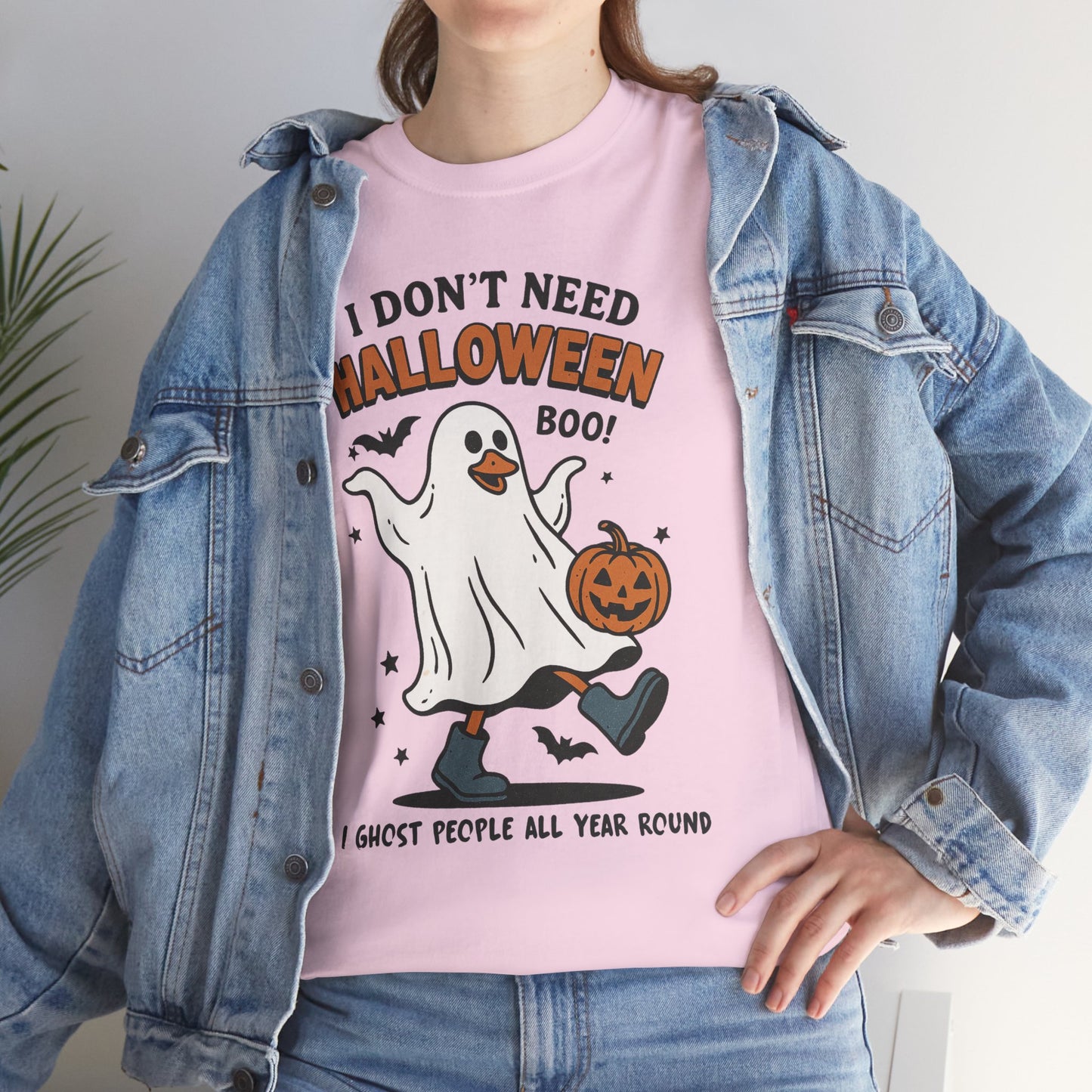 I Don't Need Halloween I Ghost People All Year Round Unisex Heavy Cotton T-Shirt