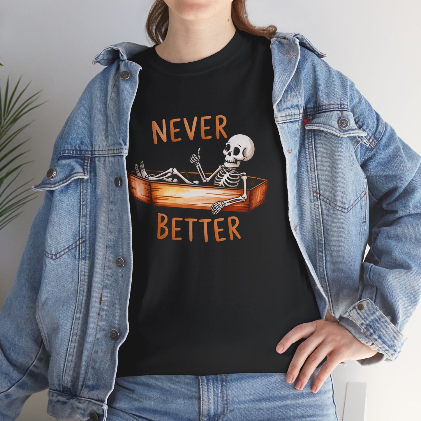 Never Better Unisex Heavy Cotton T-Shirt