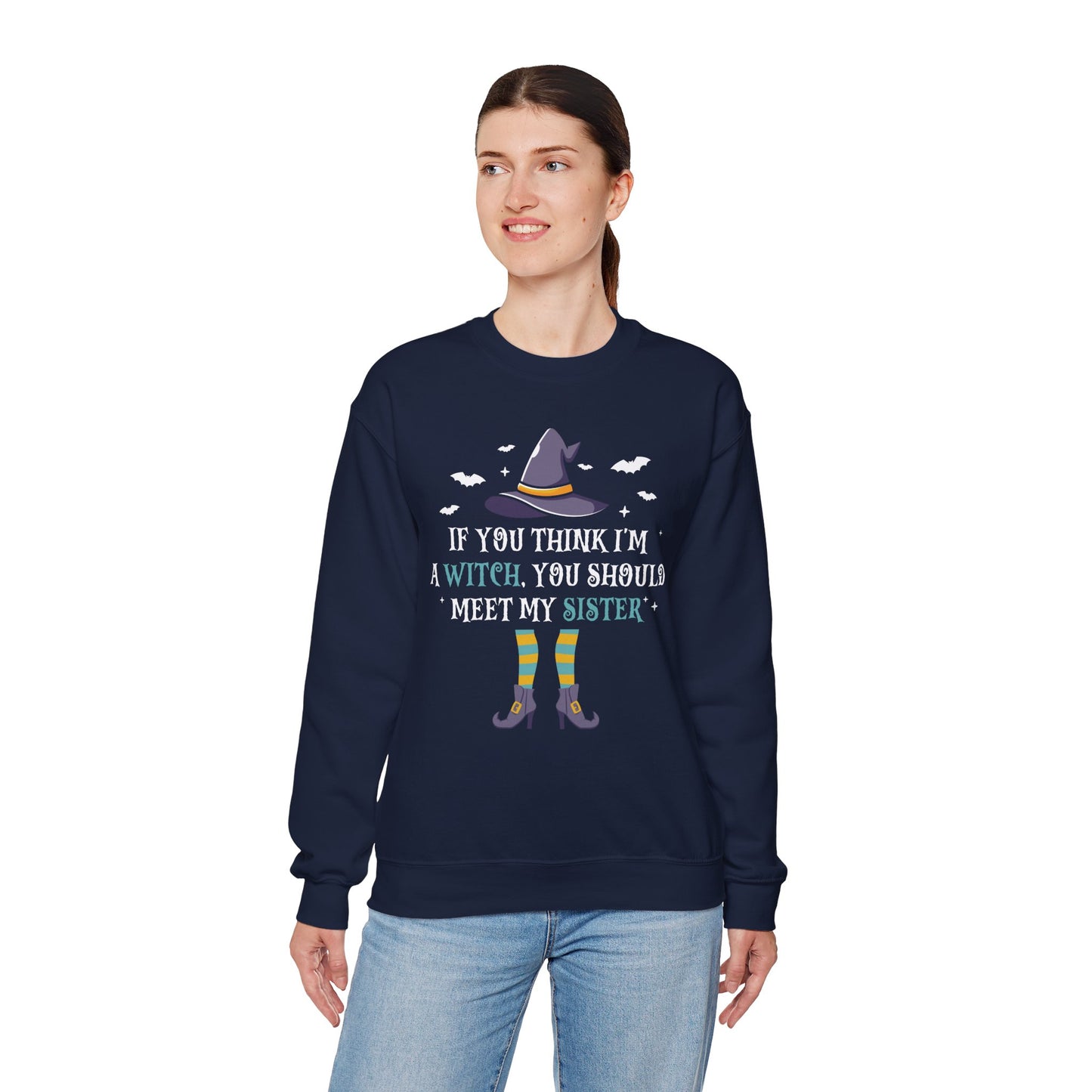 If You Think I’m A Witch, You Should Meet My Sister Unisex Heavy Blend Crewneck Sweatshirt