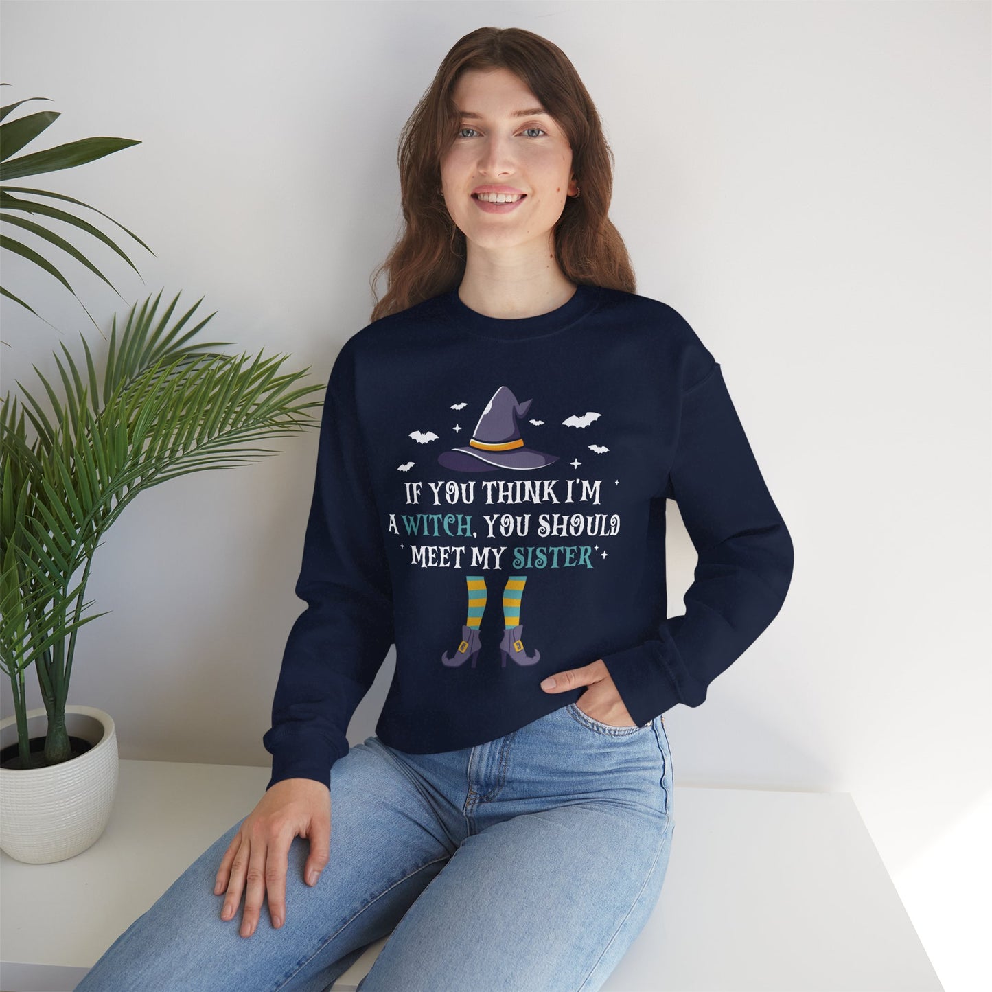 If You Think I’m A Witch, You Should Meet My Sister Unisex Heavy Blend Crewneck Sweatshirt