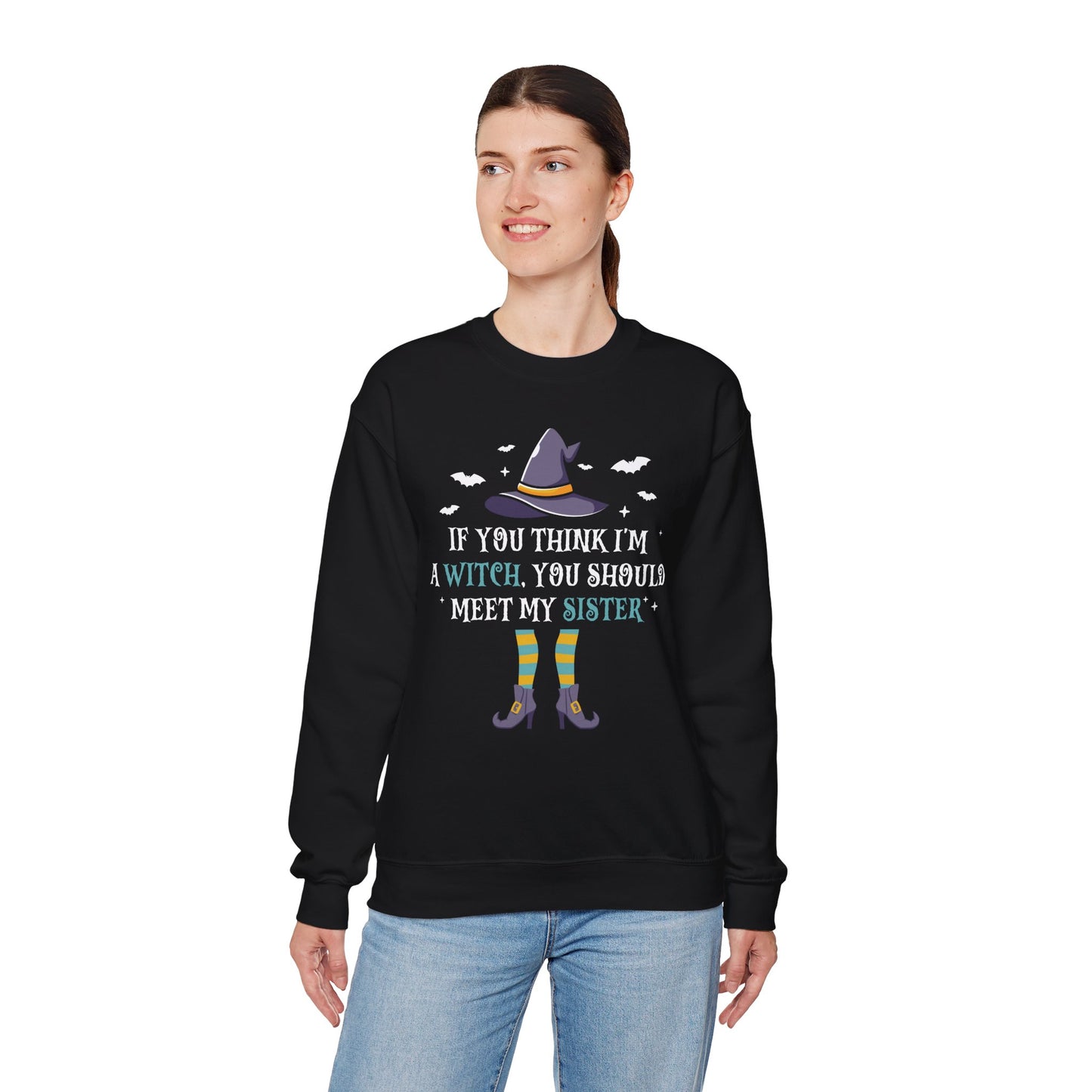 If You Think I’m A Witch, You Should Meet My Sister Unisex Heavy Blend Crewneck Sweatshirt