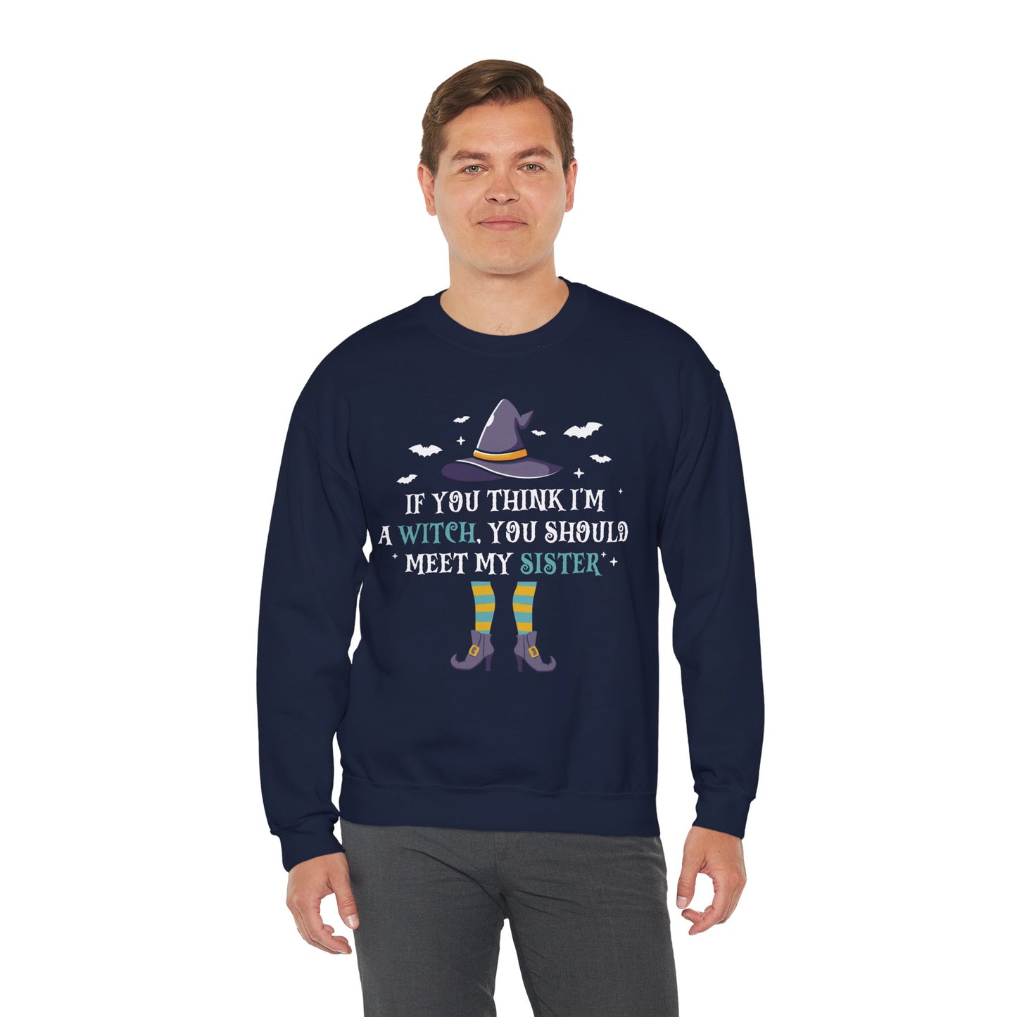 If You Think I’m A Witch, You Should Meet My Sister Unisex Heavy Blend Crewneck Sweatshirt