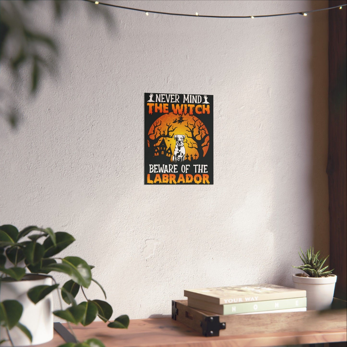 Nevermind The Beware The Labrador Poster