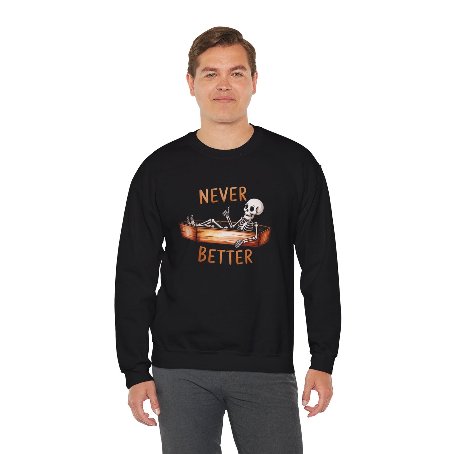 Never Better Unisex Heavy Blend Crewneck Sweatshirt