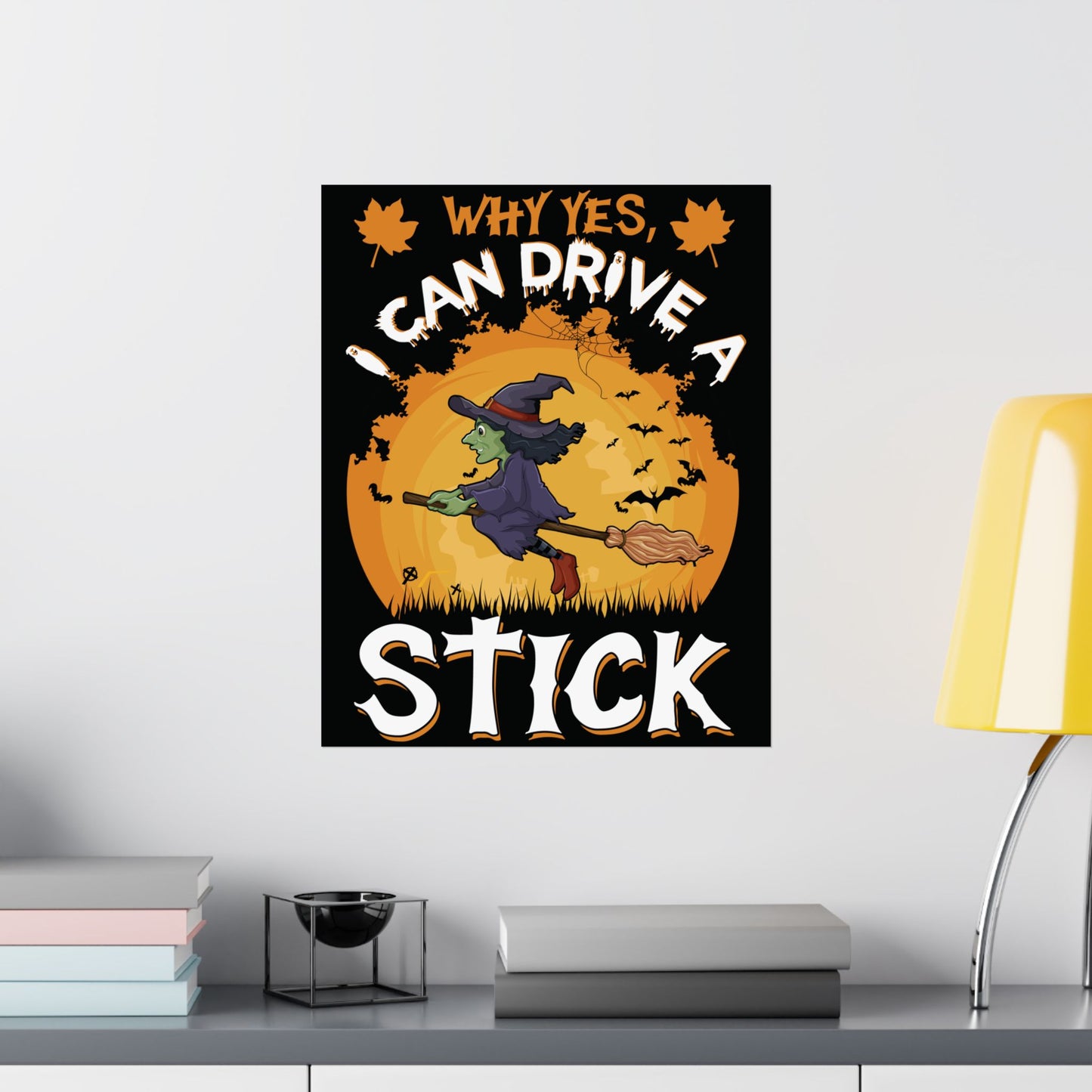 Why Yes, I Can Drive A Stick Poster