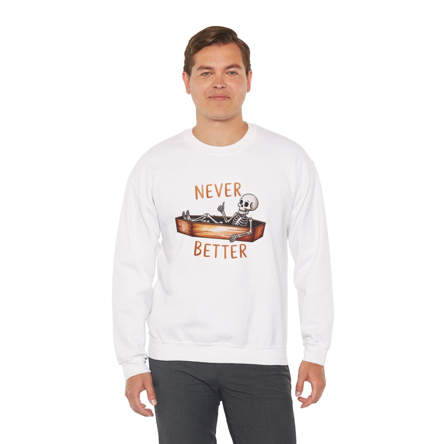 Never Better Unisex Heavy Blend Crewneck Sweatshirt