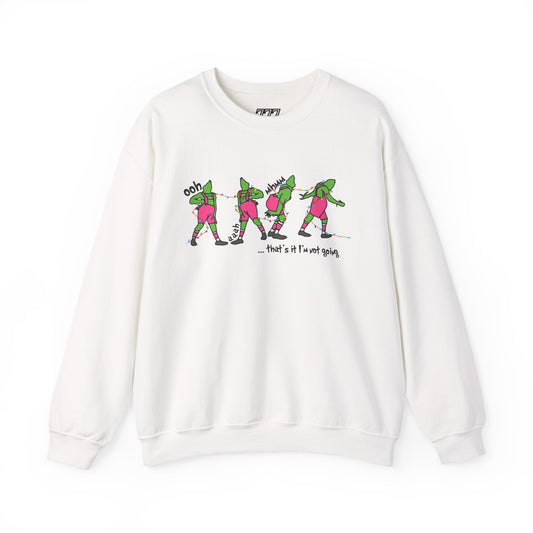 That’s It I’m Not Going Christmas Crewneck – Funny Grumpy Holiday Sweatshirt (Unisex)