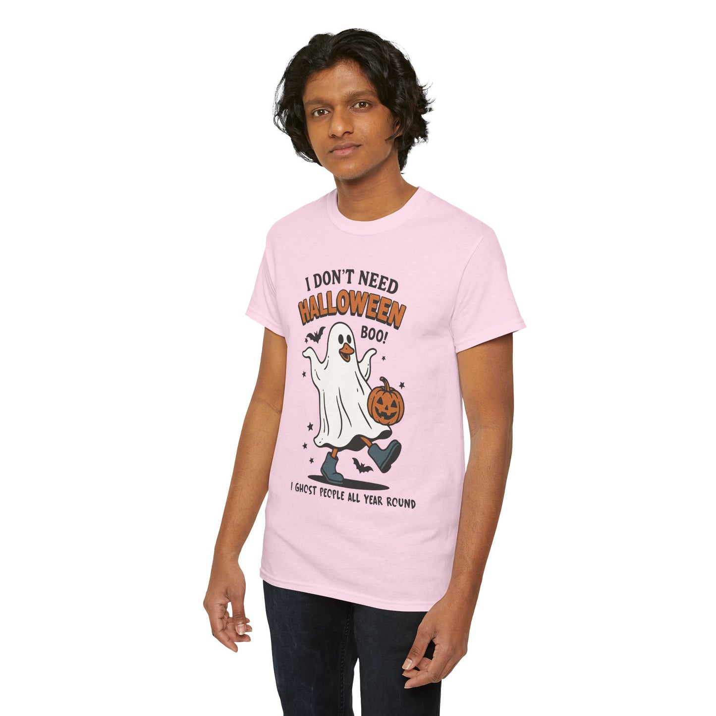 I Don't Need Halloween I Ghost People All Year Round Unisex Heavy Cotton T-Shirt
