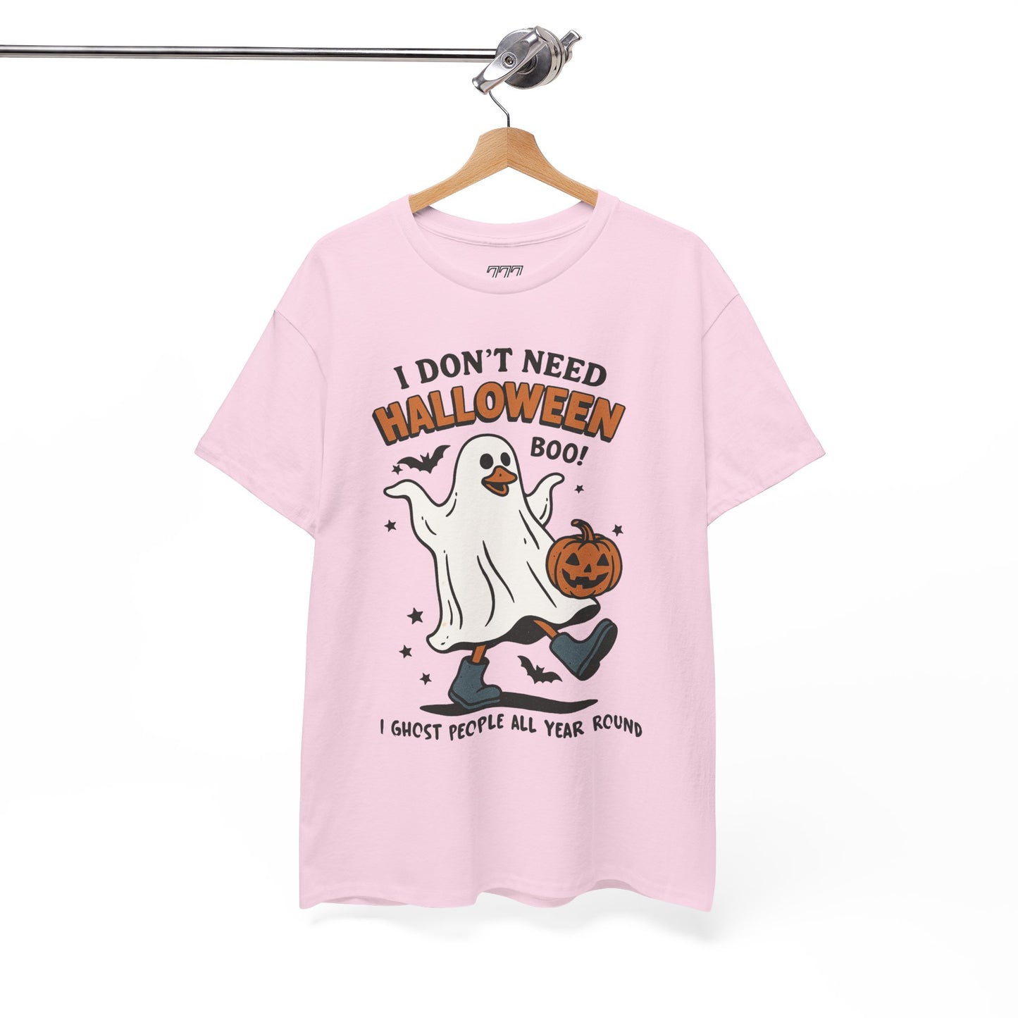 I Don't Need Halloween I Ghost People All Year Round Unisex Heavy Cotton T-Shirt