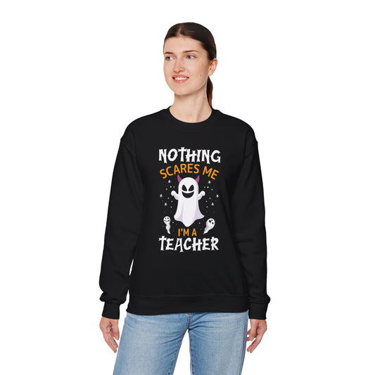 Nothing Scares Me I'm A Teacher Women's Heavy Blend Crewneck Sweatshirt
