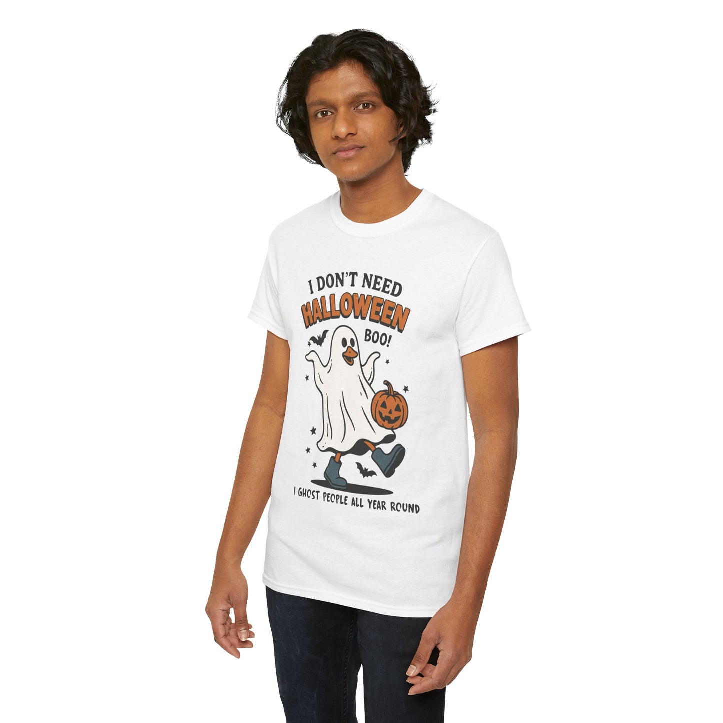 I Don't Need Halloween I Ghost People All Year Round Unisex Heavy Cotton T-Shirt