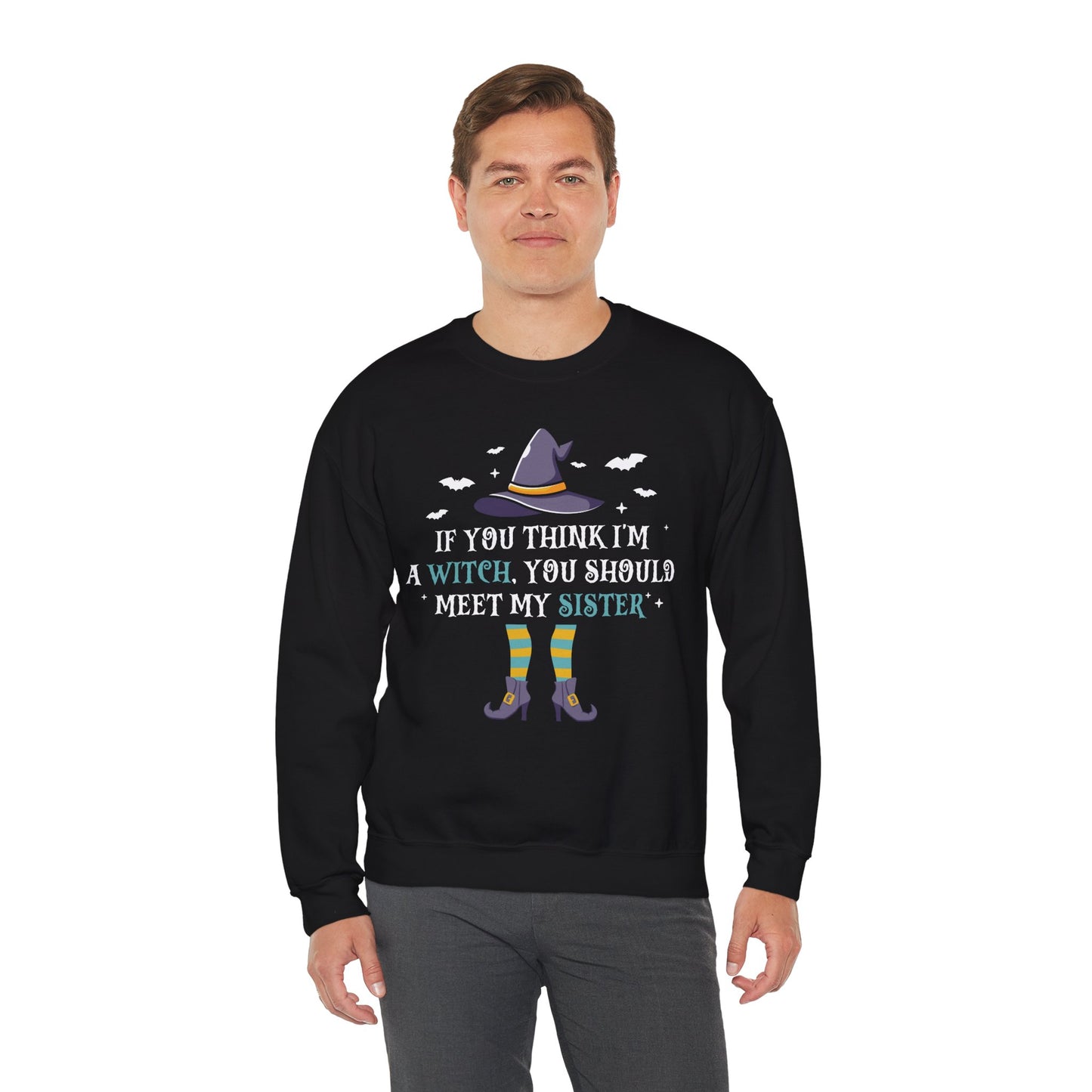 If You Think I’m A Witch, You Should Meet My Sister Unisex Heavy Blend Crewneck Sweatshirt