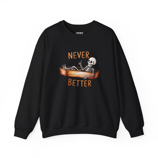 Never Better Unisex Heavy Blend Crewneck Sweatshirt