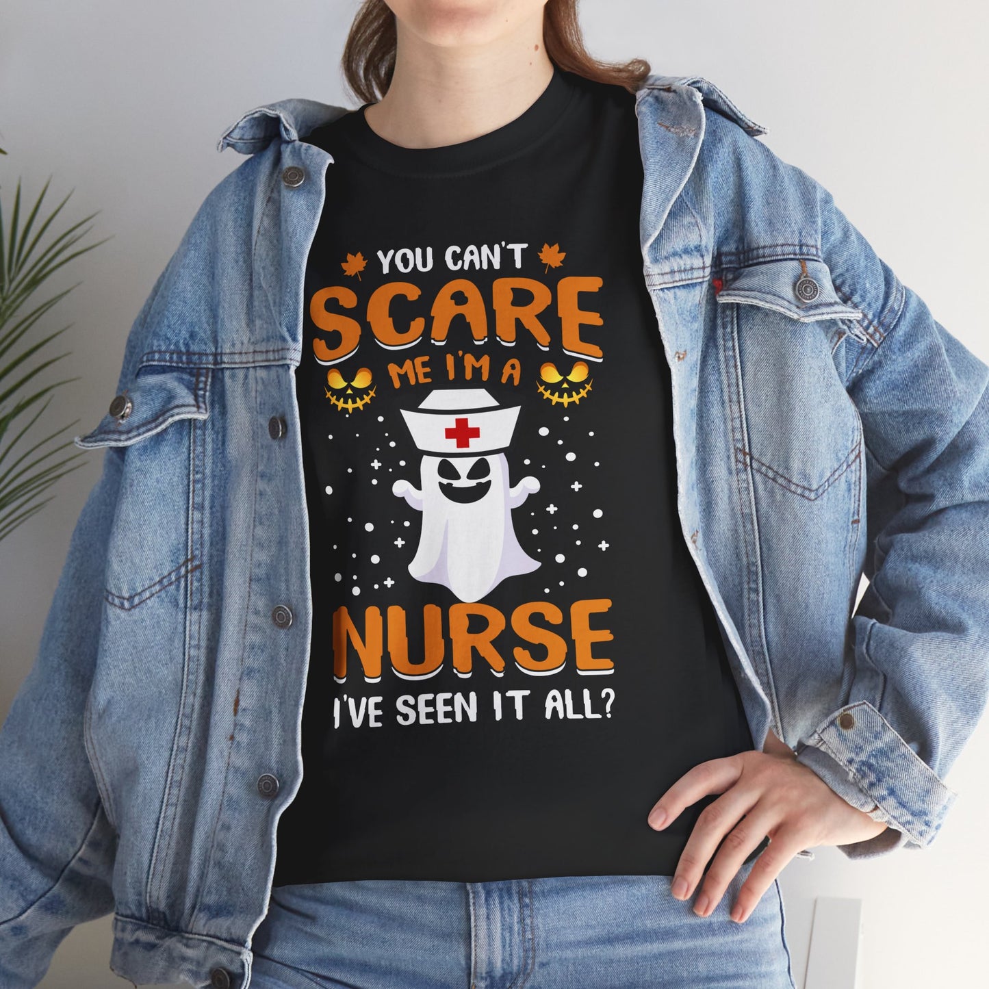 You Can't Scare Me I'm A Nurse I've Seen It All Unisex Heavy Cotton T-Shirt