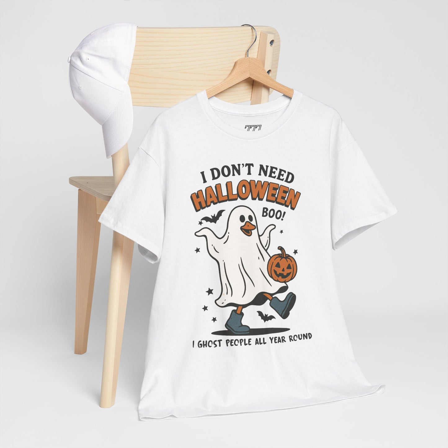 I Don't Need Halloween I Ghost People All Year Round Unisex Heavy Cotton T-Shirt
