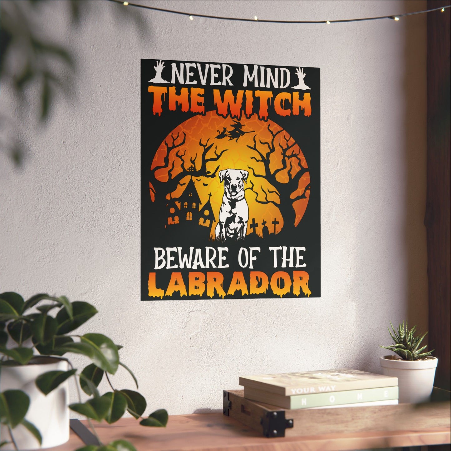 Nevermind The Beware The Labrador Poster