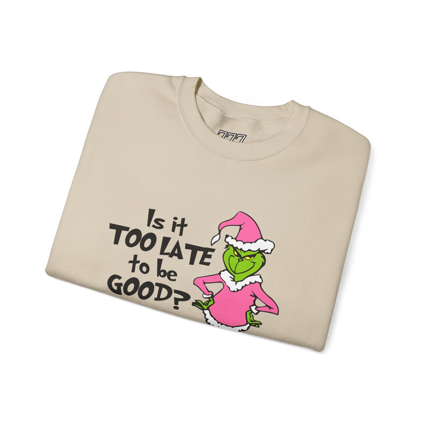 Is It Too Late To Be Good? Funny Christmas Grinch-Inspired Holiday Sweatshirt – Sarcastic Festive Unisex Heavy Blend Crewneck