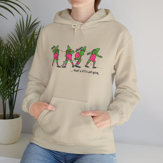 That’s It I’m Not Going Christmas Hoodie – Funny Grumpy Holiday Hooded Sweatshirt (Unisex)