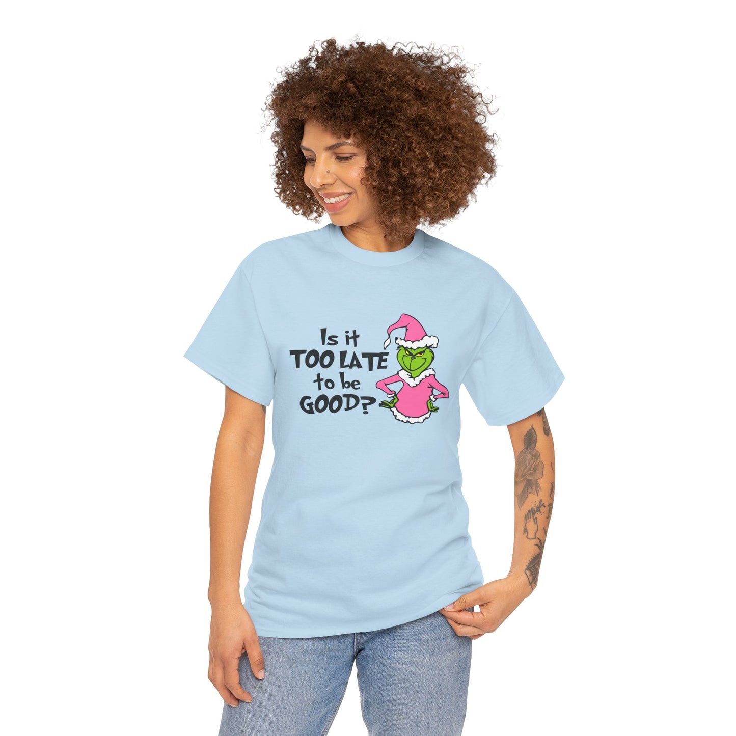 Is It Too Late To Be Good? Funny Christmas Grinch-Inspired Holiday Tee – Sarcastic Festive Unisex Heavy Cotton T-Shirt