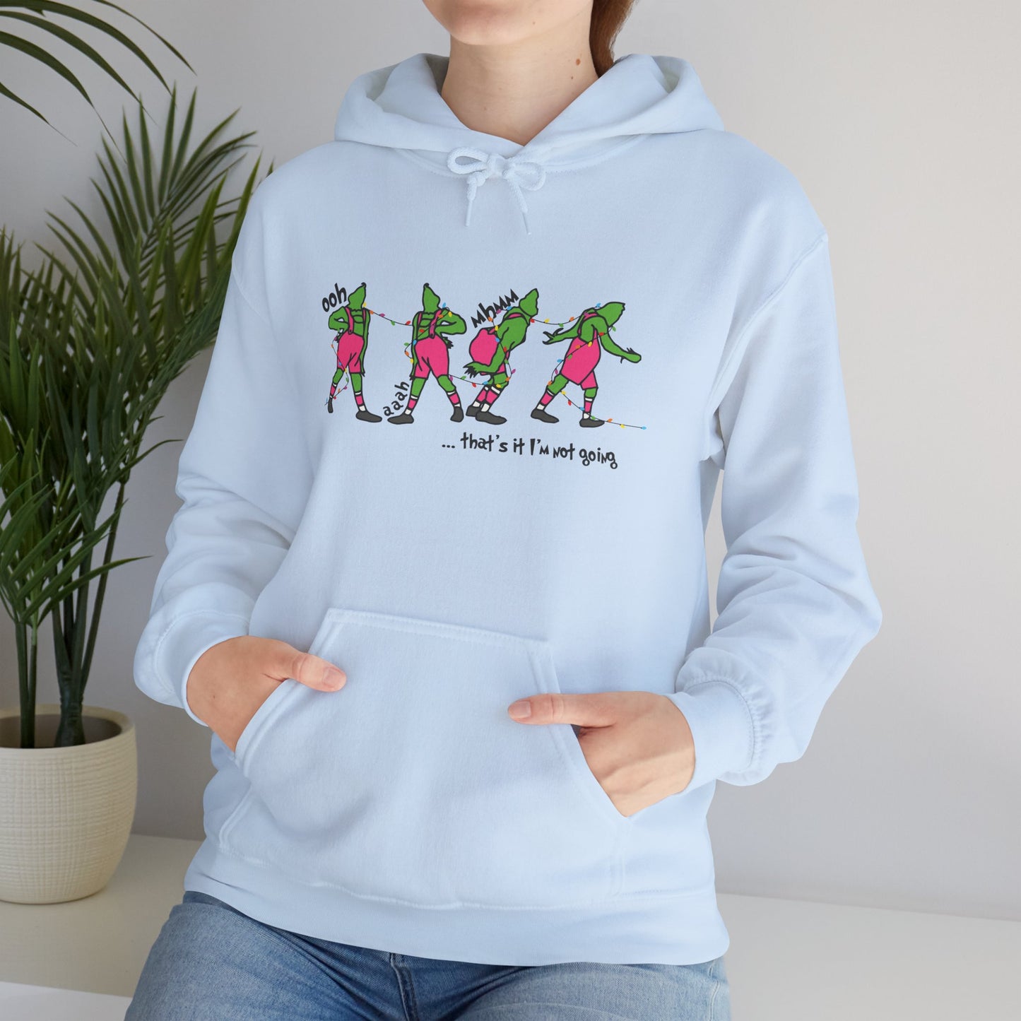 That’s It I’m Not Going Christmas Hoodie – Funny Grumpy Holiday Hooded Sweatshirt (Unisex)