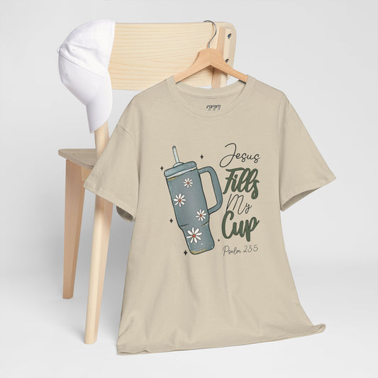 Jesus Fills My Cup Christian Tee – Faith Bible Verse Psalm 23:5 Inspirational Unisex Heavy Cotton T-Shirt