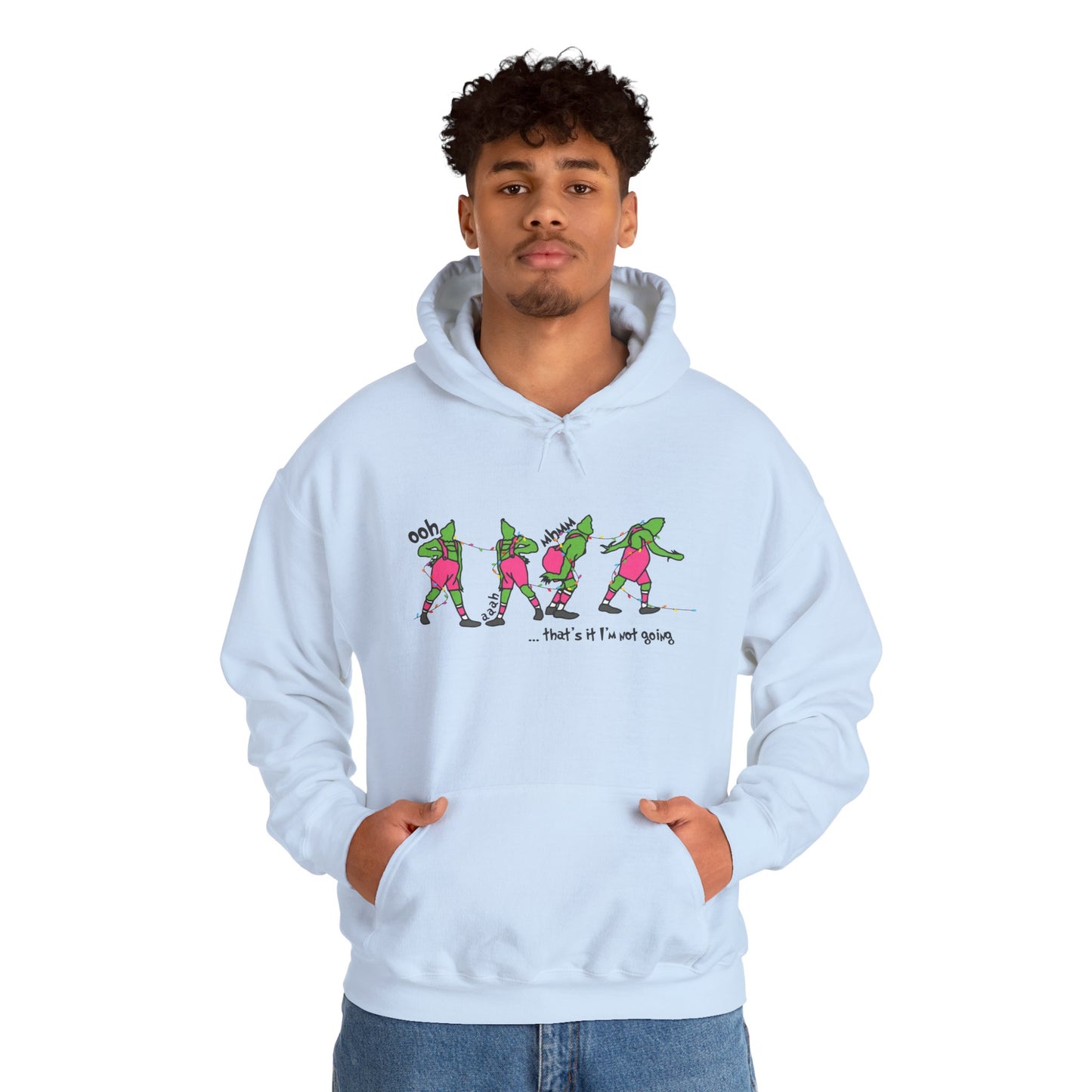 That’s It I’m Not Going Christmas Hoodie – Funny Grumpy Holiday Hooded Sweatshirt (Unisex)