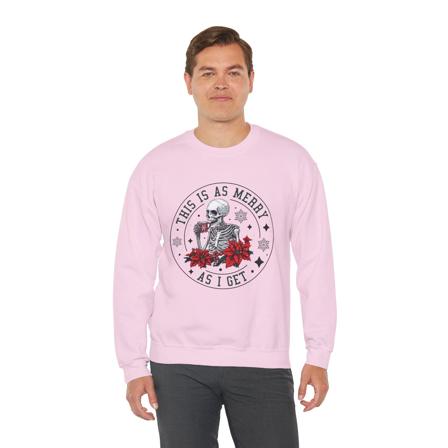 This Is As Merry As I Get Christmas Crewneck – Funny Skeleton Holiday Sweatshirt (Unisex)