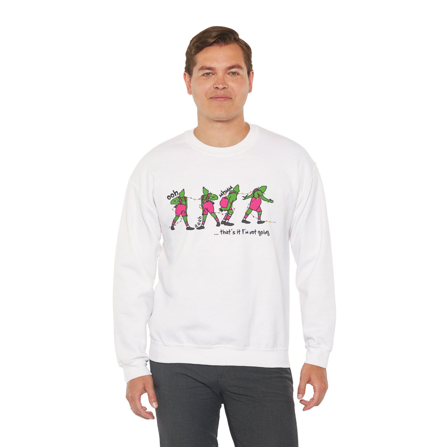 That’s It I’m Not Going Christmas Crewneck – Funny Grumpy Holiday Sweatshirt (Unisex)