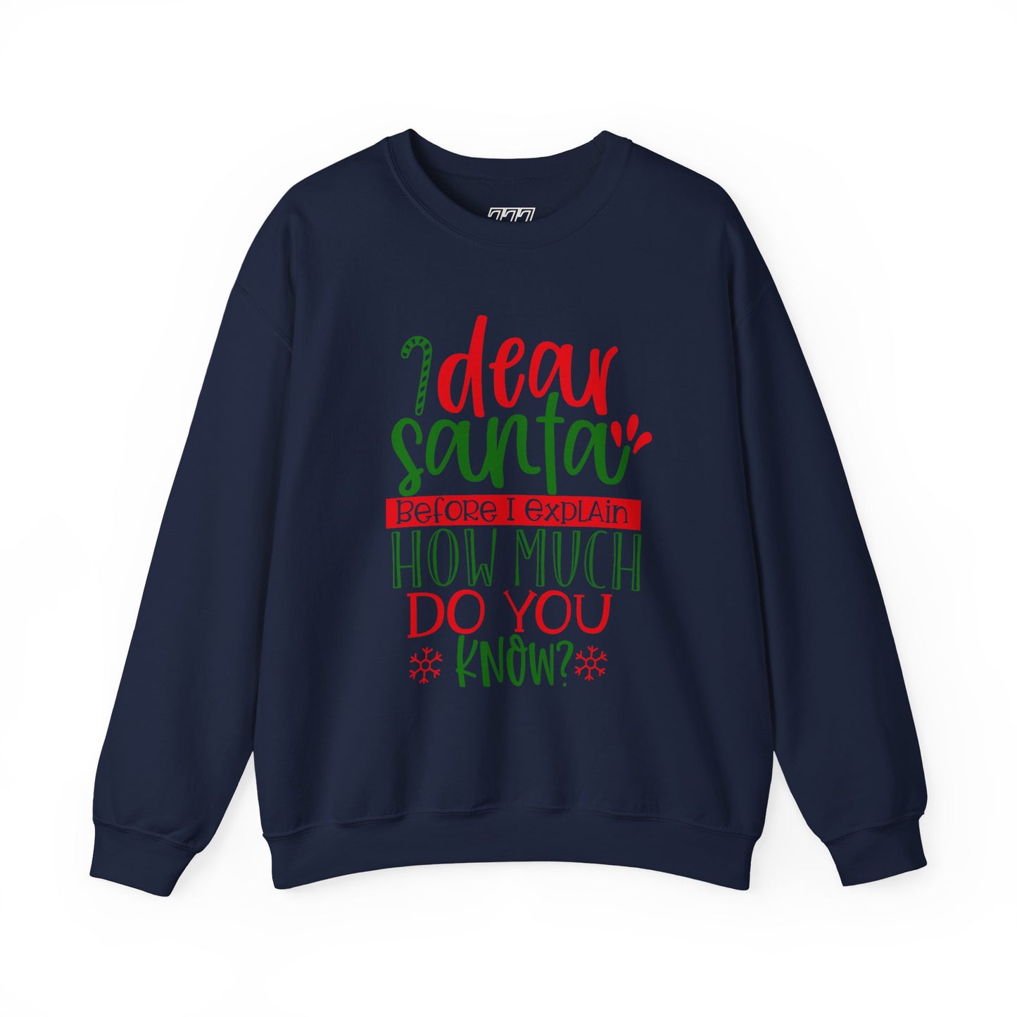 Dear Santa, Before I Explain How Much Do You Know? Unisex Heavy Blend Crewneck Sweatshirt