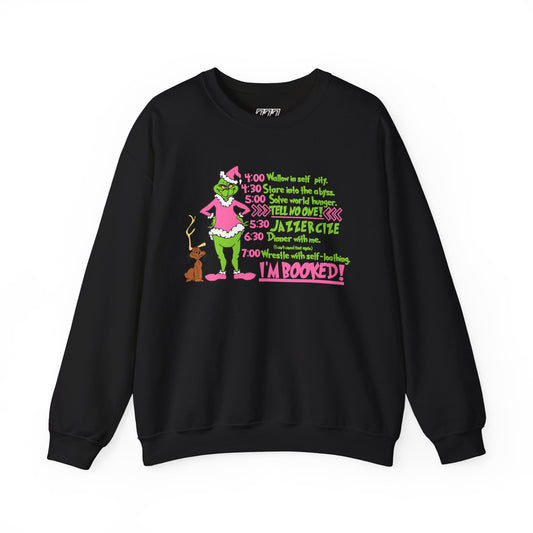 I’m Booked Grinch Schedule Funny Christmas Grinch-Inspired Holiday Sweatshirt