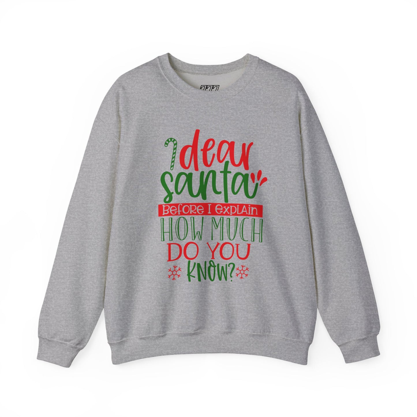 Dear Santa, Before I Explain How Much Do You Know? Unisex Heavy Blend Crewneck Sweatshirt