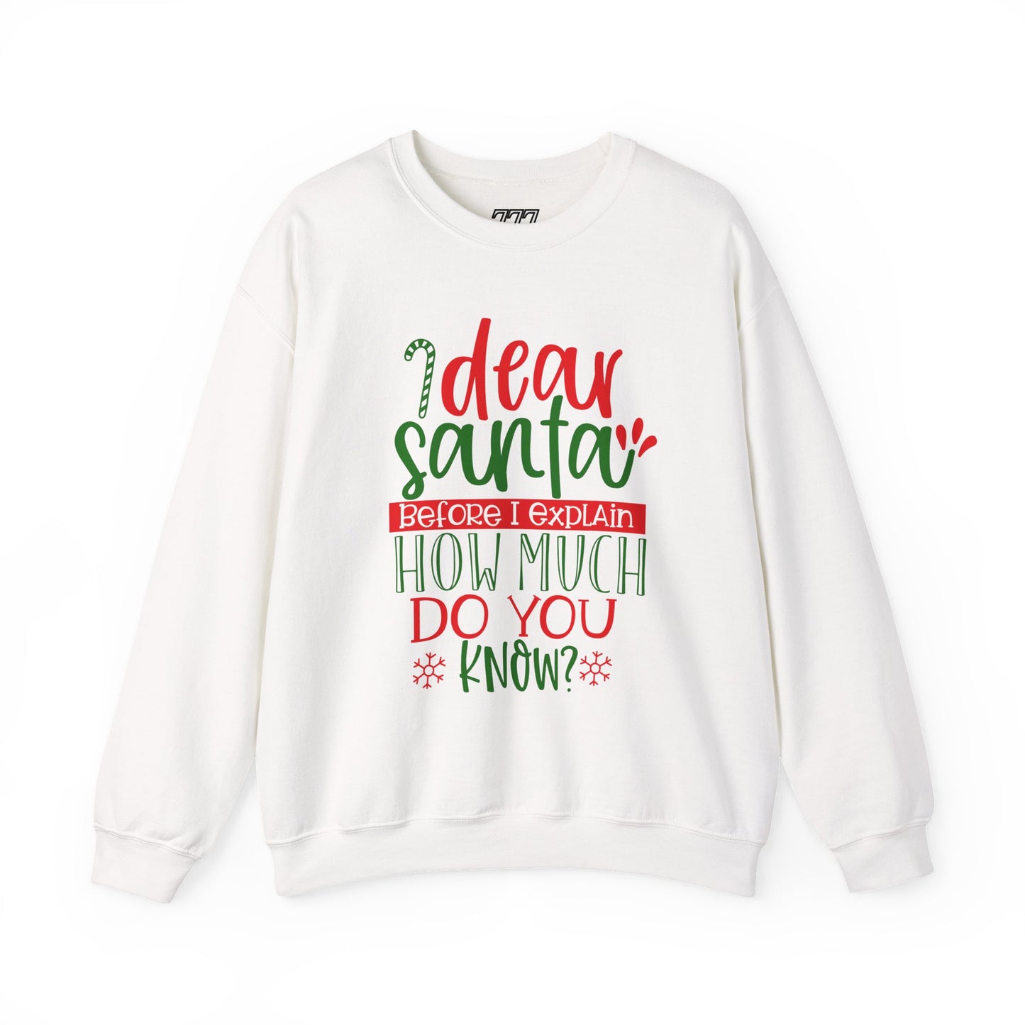 Dear Santa, Before I Explain How Much Do You Know? Unisex Heavy Blend Crewneck Sweatshirt