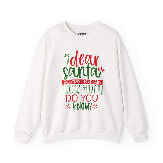 Dear Santa, Before I Explain How Much Do You Know? Unisex Heavy Blend Crewneck Sweatshirt