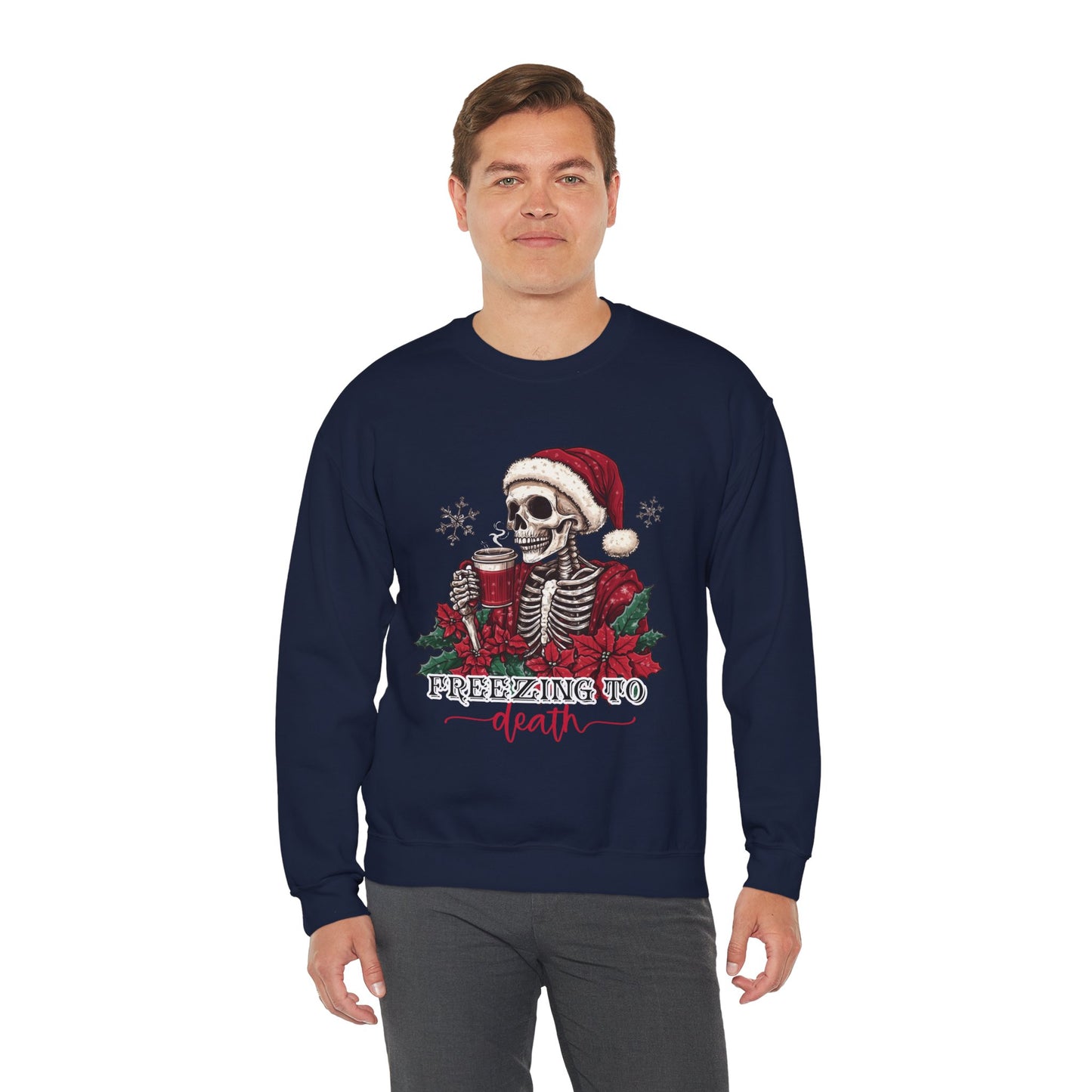 Freezing To Death Skeleton Christmas Crewneck – Funny Holiday Unisex Sweatshirt, Winter Coffee Xmas Pullover