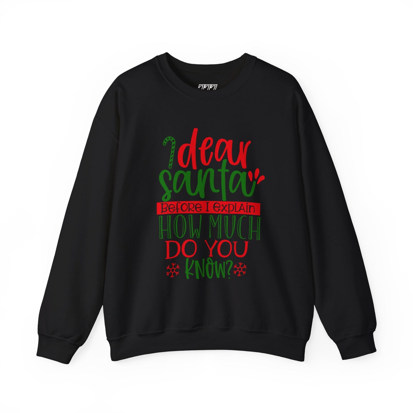 Dear Santa, Before I Explain How Much Do You Know? Unisex Heavy Blend Crewneck Sweatshirt